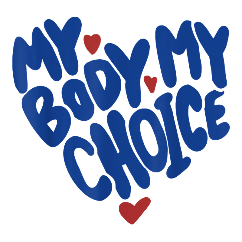 My Body My Choice Feminist Women's Rights Cute Heart T Shirt Long Sleeve Baby Bodysuit | Artistshot