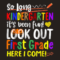 So Long Kindergarten Here I Come 1 Grade Kids Graduation Fun T Shirt Tank Top | Artistshot