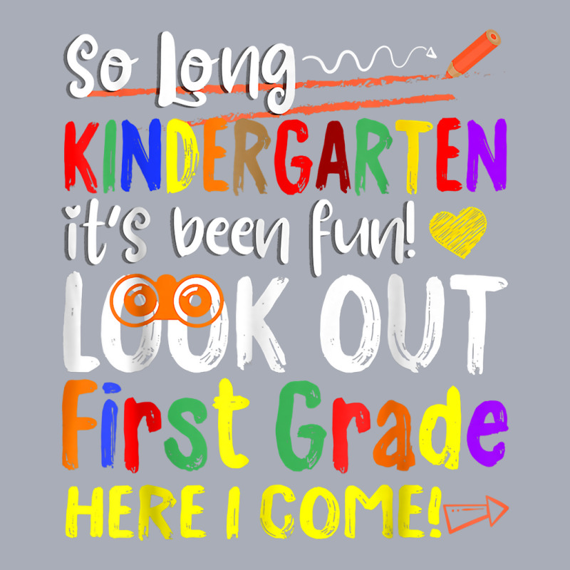 So Long Kindergarten Here I Come 1 Grade Kids Graduation Fun T Shirt Tank Dress | Artistshot