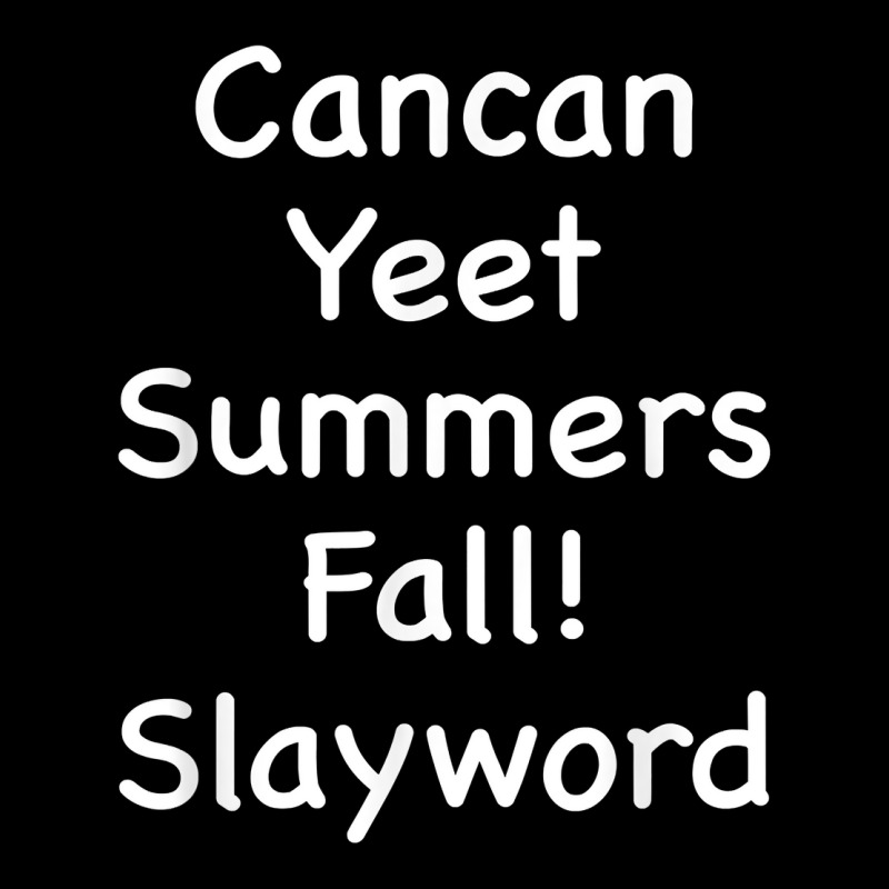 Cancan Yeet Summers Fall Slayword T Shirt Throw Pillow | Artistshot