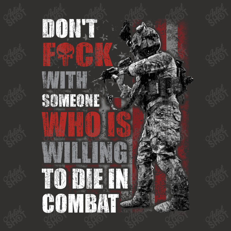 Don't Fuck With Someone Who Is Willing To Die In Combat Champion Hoodie | Artistshot