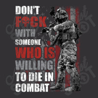 Don't Fuck With Someone Who Is Willing To Die In Combat Vintage Hoodie | Artistshot