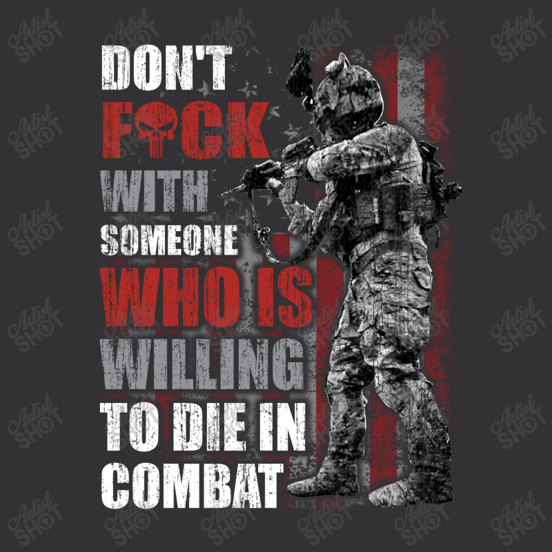 Don't Fuck With Someone Who Is Willing To Die In Combat Vintage Hoodie | Artistshot