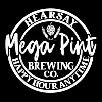 Hearsay Isn't Happy Hour Anytime Mega Pint Funny T Shirt Iphonex Case | Artistshot