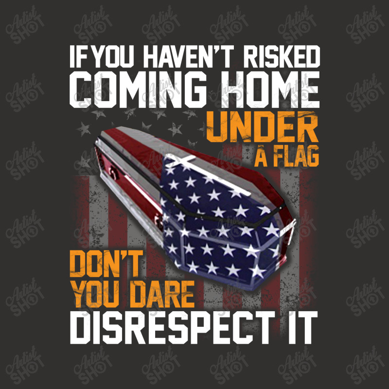 If You Haven't Risked Coming Home Under A Flag   Don't You Dare Disres Champion Hoodie | Artistshot