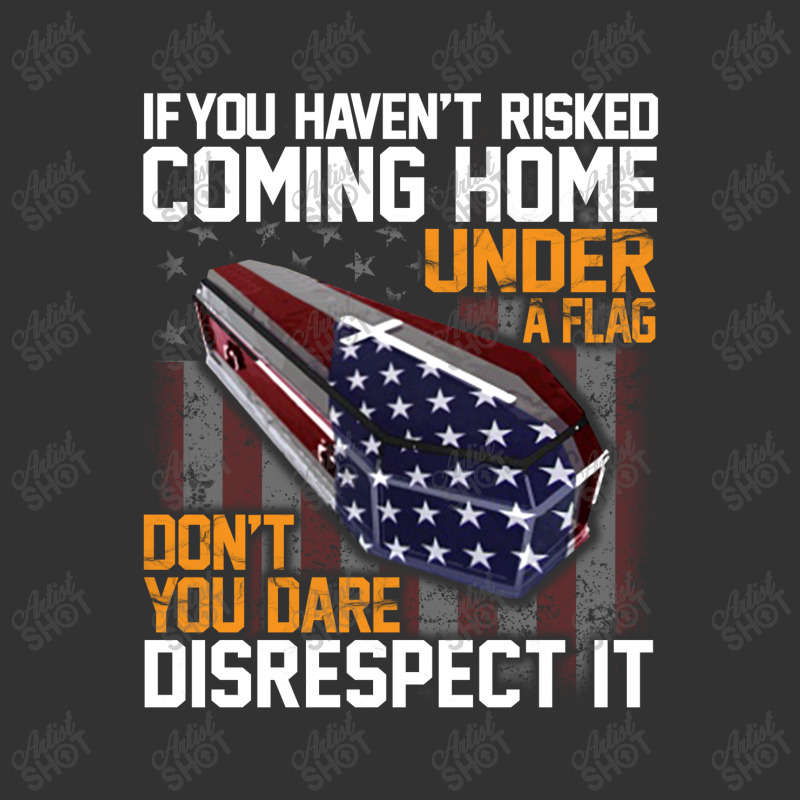 If You Haven't Risked Coming Home Under A Flag   Don't You Dare Disres Baby Bodysuit | Artistshot