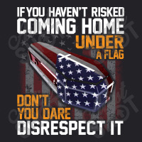 If You Haven't Risked Coming Home Under A Flag   Don't You Dare Disres Youth Tee | Artistshot