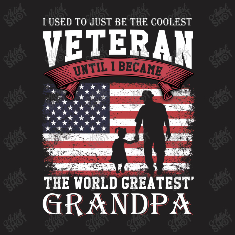 Veteran  I Used To Just Be The Coolest Veteran Until I Became The Worl T-shirt | Artistshot