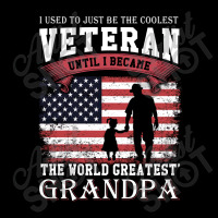 Veteran  I Used To Just Be The Coolest Veteran Until I Became The Worl Pocket T-shirt | Artistshot