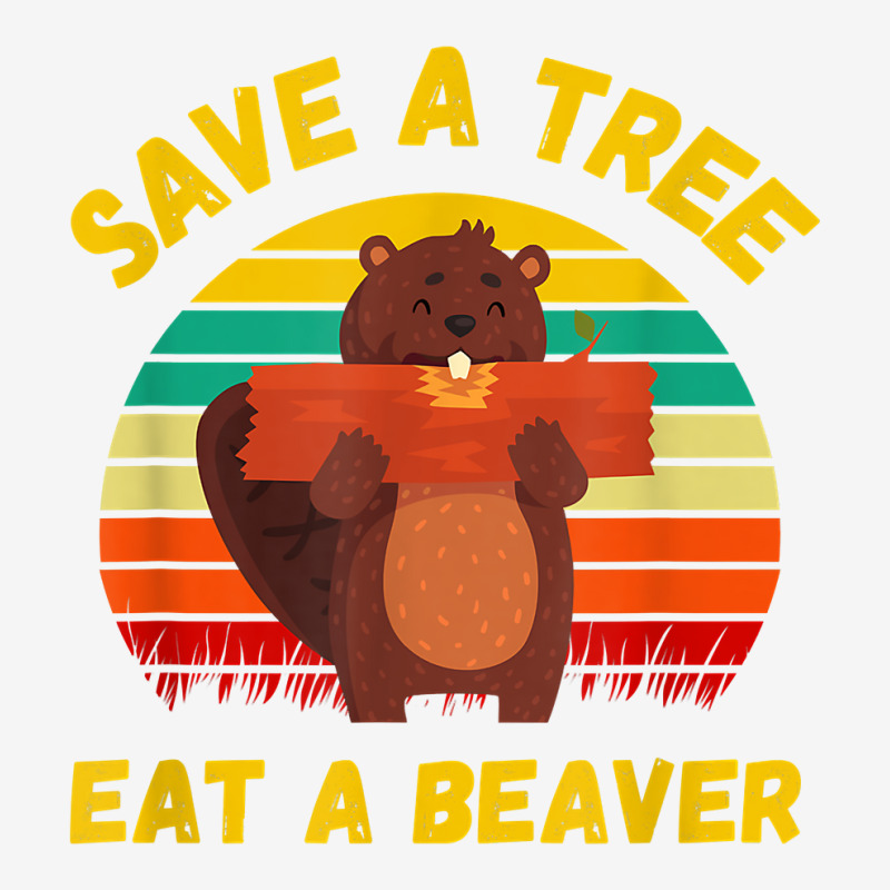 Save A Tree Eat A Beaver Funny Beaver Pun Adult Humor T Shirt Pin-back Button | Artistshot