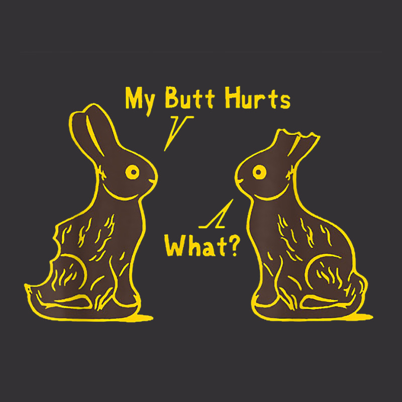 My Butt Hurts What Funny Easter Bunny T Shirt Vintage Hoodie | Artistshot