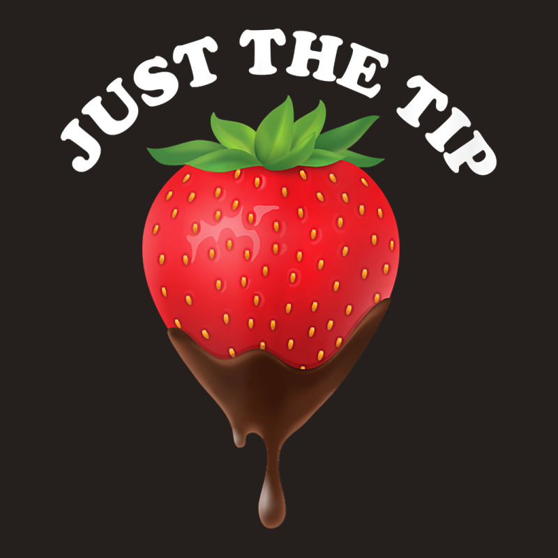 Just The Tip Strawberry And Chocolate Tank Top Tank Top | Artistshot