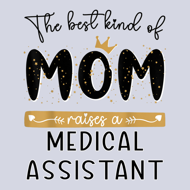 The Best Kind Of Mom Raises A Medical Assistant Mothers Day T Shirt Fleece Short | Artistshot