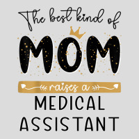 The Best Kind Of Mom Raises A Medical Assistant Mothers Day T Shirt Men's Polo Shirt | Artistshot
