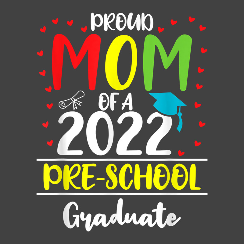 Funny Proud Mom Of A Class Of 2022 Pre School Graduate T Shirt Vintage T-shirt | Artistshot