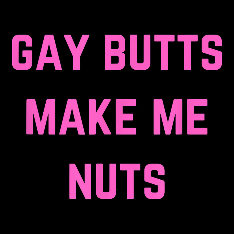 Gay Butts Make Me Nuts T Shirt Men's Long Sleeve Pajama Set | Artistshot