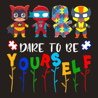 Dare To Be Yourself Shirt Autism Awareness Superheroes T Shirt Tank Top | Artistshot