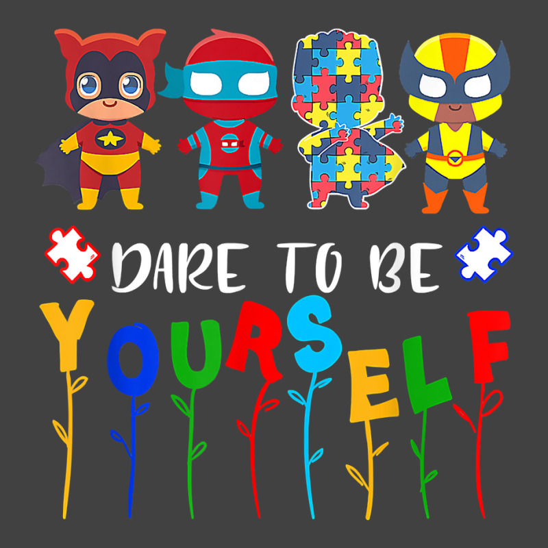 Dare To Be Yourself Shirt Autism Awareness Superheroes T Shirt Vintage T-shirt | Artistshot