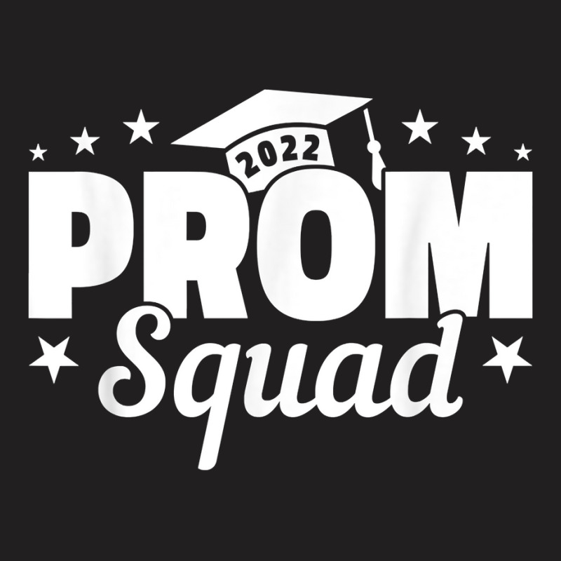Prom Squad 2022 I Graduate Prom Class Of 2022 T Shirt T-shirt | Artistshot