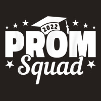 Prom Squad 2022 I Graduate Prom Class Of 2022 T Shirt Tank Top | Artistshot
