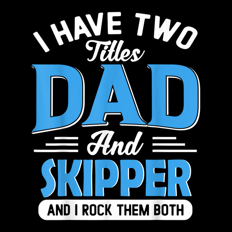 Mens I Have Two Titles Dad And Skipper Funny Grandpa Fathers Day T Shi Men's 3/4 Sleeve Pajama Set | Artistshot