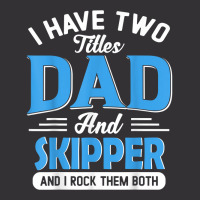 Mens I Have Two Titles Dad And Skipper Funny Grandpa Fathers Day T Shi Vintage Short | Artistshot