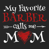 My Favorite Barber Calls Me Mom Hairstyling Mother's Day T Shirt Unisex Hoodie | Artistshot