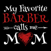 My Favorite Barber Calls Me Mom Hairstyling Mother's Day T Shirt Fleece Short | Artistshot