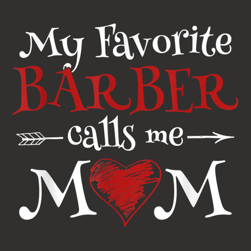 My Favorite Barber Calls Me Mom Hairstyling Mother's Day T Shirt Champion Hoodie | Artistshot