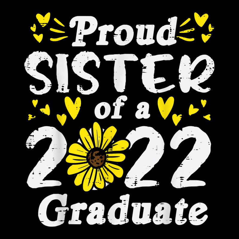 Sunflower Proud Sister Of 2022 Graduate Graduation Family T Shirt Tote Bags | Artistshot