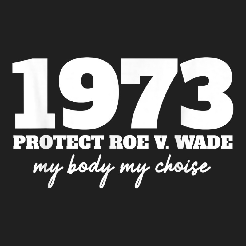 My Body My Choice   1973 Protect Roe V Wade Feminism Women T Shirt Drawstring Bags | Artistshot