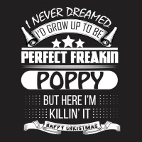 I Never Dreamed Poppy T-shirt | Artistshot