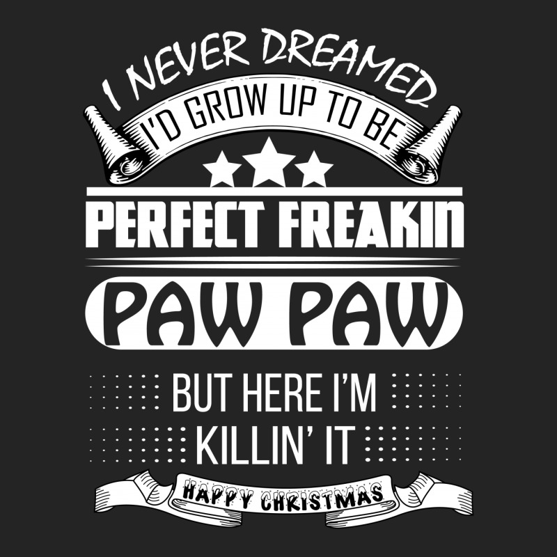 I Never Dreamed Paw Paw 3/4 Sleeve Shirt | Artistshot