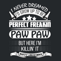 I Never Dreamed Paw Paw Crewneck Sweatshirt | Artistshot
