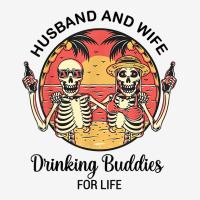 Husband And Wife Drinking Buddies For Life T Shirt Classic T-shirt | Artistshot