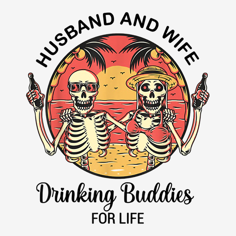 Husband And Wife Drinking Buddies For Life T Shirt Classic T-shirt by darelychilcoat1989 | Artistshot