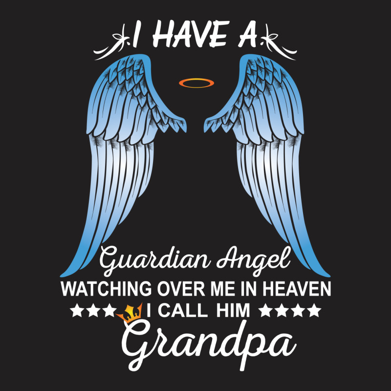 My Grandpa Is My Guardian Angel T-shirt | Artistshot