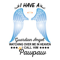 My Pawpaw Is My Guardian Angel Unisex Hoodie | Artistshot