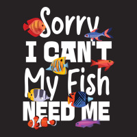 Saltwater Aquarium Sorry I Can't My Fish Need Me Pullover Hoodie Vintage Cap | Artistshot