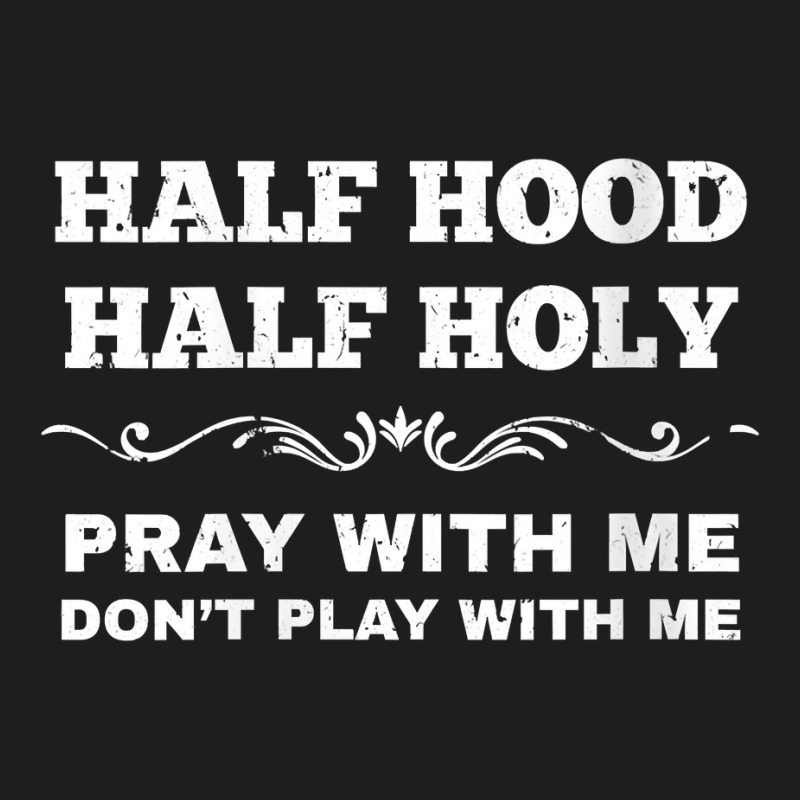 Womens Grunge Style Half Hood Half Holy Pray Don't Play With Me V Neck Classic T-shirt | Artistshot