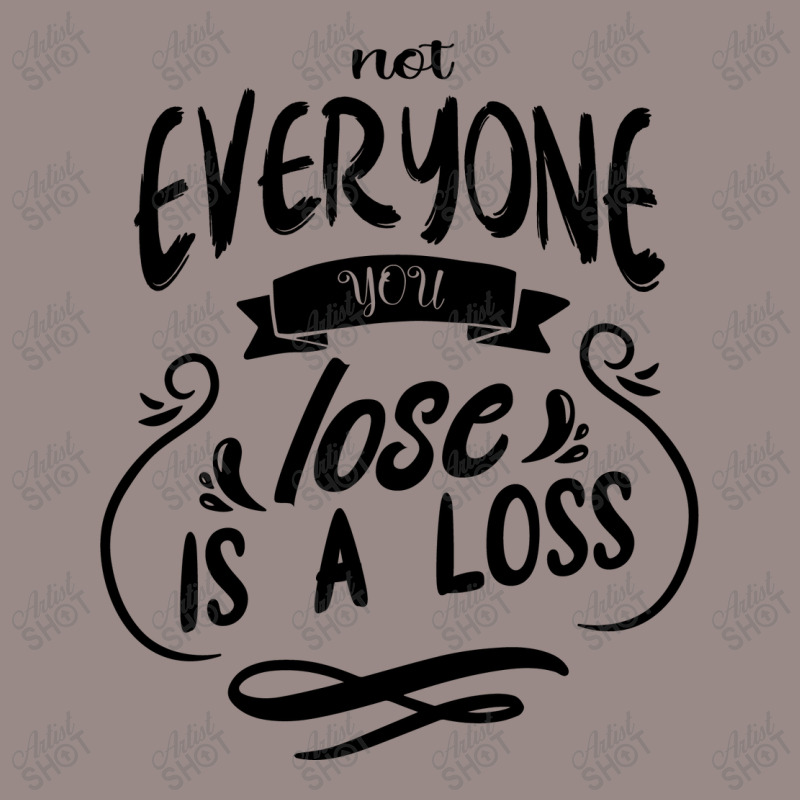 Not Everyone You Lose Is A Loss Vintage T-shirt | Artistshot