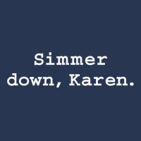 Simmer Down Karen Calm Down Karen Sarcasm Funny Karen Meme T Shirt Ladies Denim Jacket | Artistshot