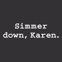 Simmer Down Karen Calm Down Karen Sarcasm Funny Karen Meme T Shirt Vintage Short | Artistshot