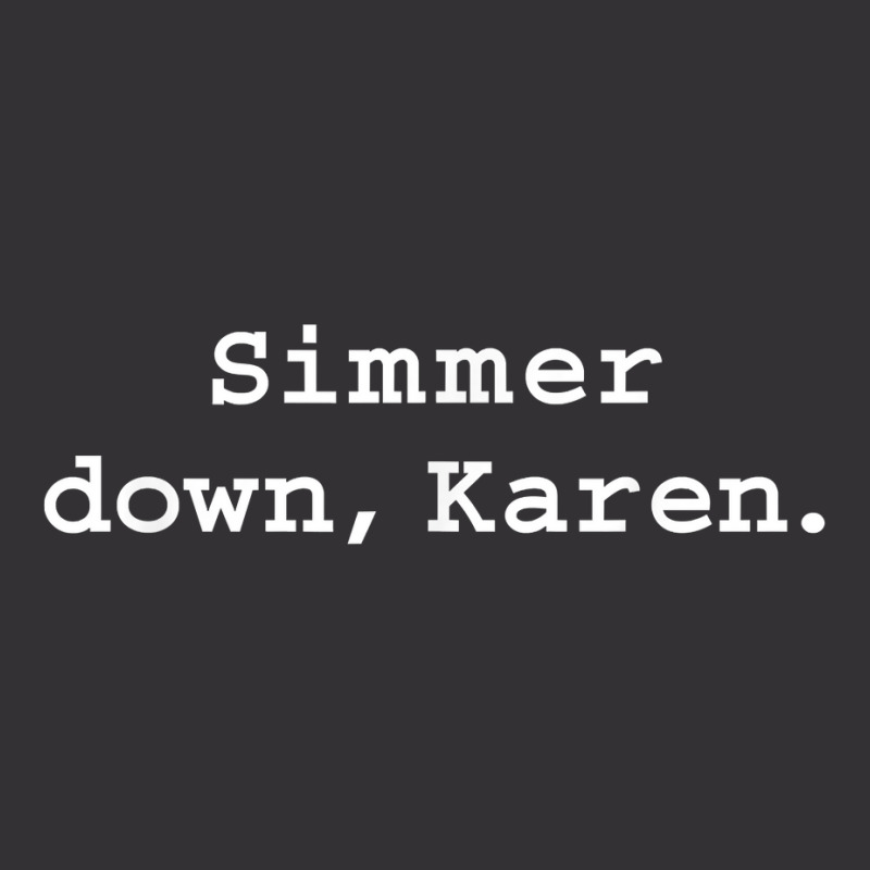 Simmer Down Karen Calm Down Karen Sarcasm Funny Karen Meme T Shirt Vintage Short | Artistshot