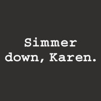 Simmer Down Karen Calm Down Karen Sarcasm Funny Karen Meme T Shirt Champion Hoodie | Artistshot