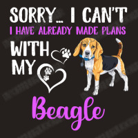 Beagle Dog I Have Already Made Plans With My Puppy Pet Beagles Tank Top | Artistshot