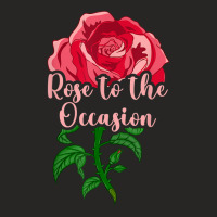 Rose To The Occassion   Gardener Botanist Flowers Rose T Shirt Ladies Fitted T-shirt | Artistshot