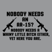 Nobody Needs An Ar 15 Crewneck Sweatshirt | Artistshot