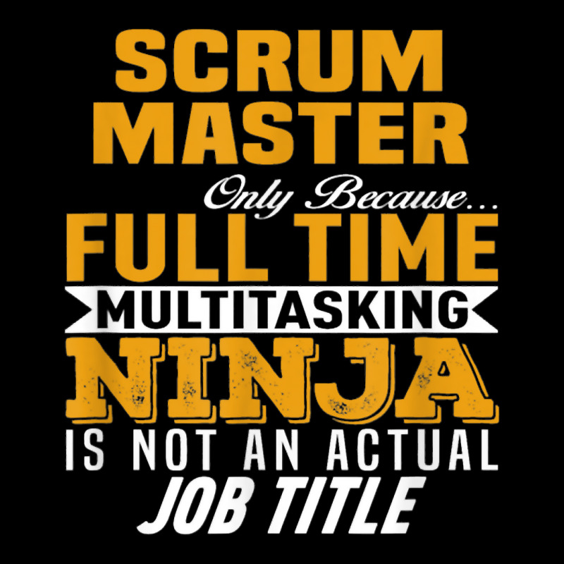 Scrum Master Because Full Time Multi Tasking Ninja Job Title T Shirt Adjustable Cap by Smykowskicalob1991 | Artistshot