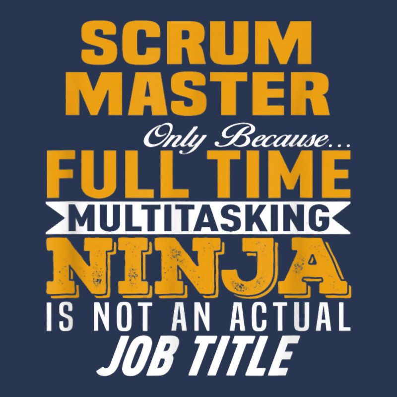 Scrum Master Because Full Time Multi Tasking Ninja Job Title T Shirt Men Denim Jacket by Smykowskicalob1991 | Artistshot